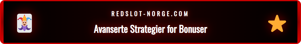 Grafisk fremstilling av avanserte tips for Redslot bonusomsetning.