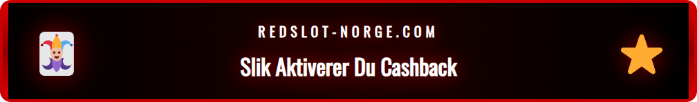 Steg-for-steg guide for å aktivere ukentlig cashback hos Redslot.