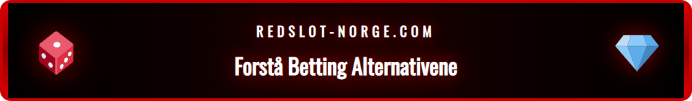 En oversikt over ulike betting-alternativer for Redslot Eliteserien.