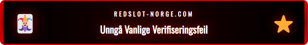 Illustrasjon av vanlige feil under Redslot kontoverifiseringsprosessen.