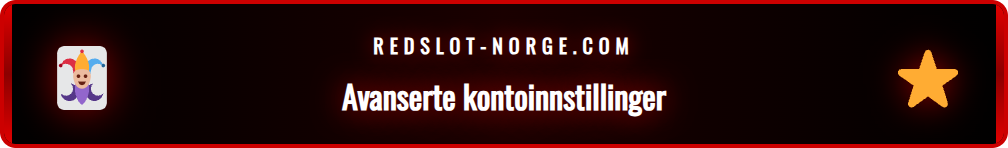 Illustrasjon av avanserte tips for en vellykket Redslot konto.