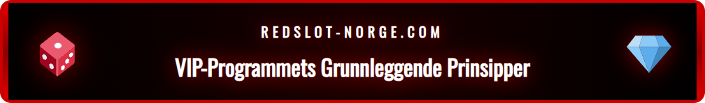 Oversikt over de første stegene i det anerkjente Redslot VIP Program.